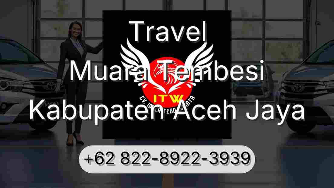 Travel Muara Tembesi Kabupaten Aceh Jaya