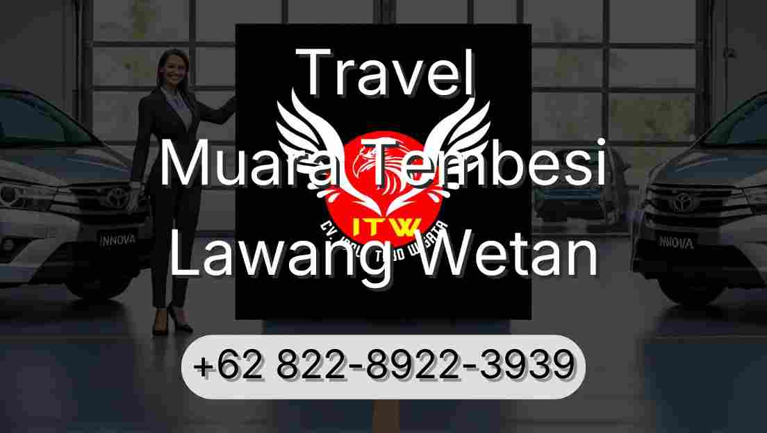 Travel Muara Tembesi Lawang Wetan