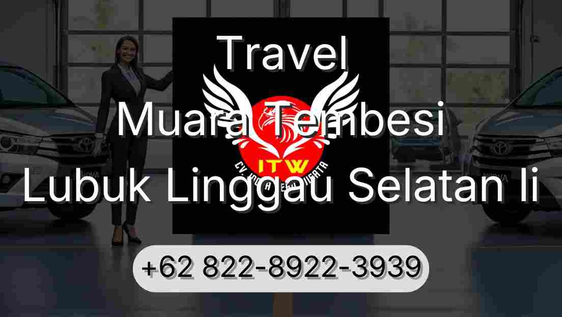 Travel Muara Tembesi Lubuk Linggau Selatan Ii