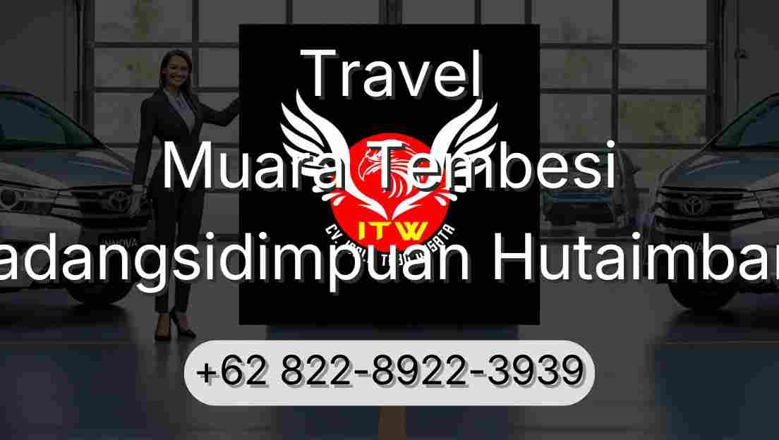 Travel Muara Tembesi Padangsidimpuan Hutaimbaru