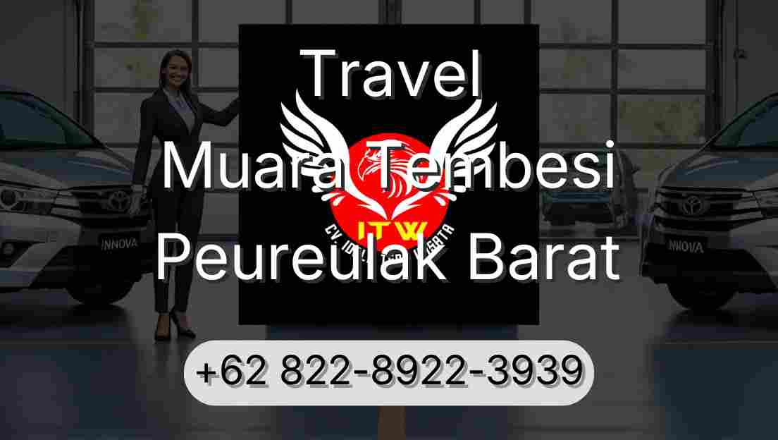 Travel Muara Tembesi Peureulak Barat