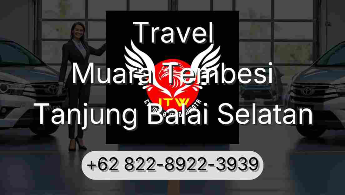 Travel Muara Tembesi Tanjung Balai Selatan