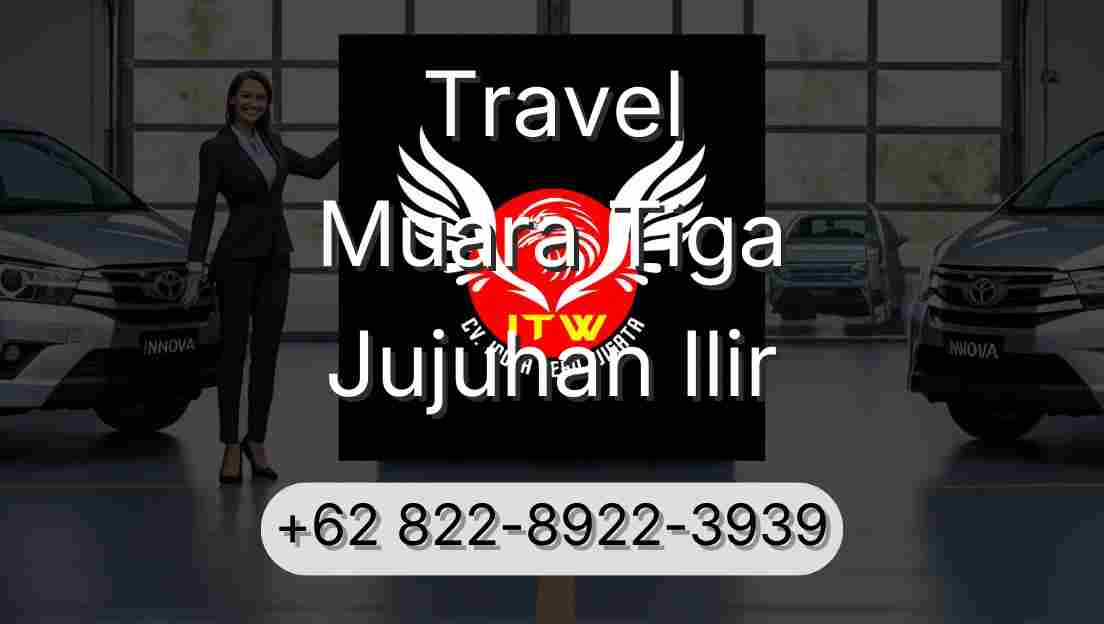 Travel Muara Tiga Jujuhan Ilir