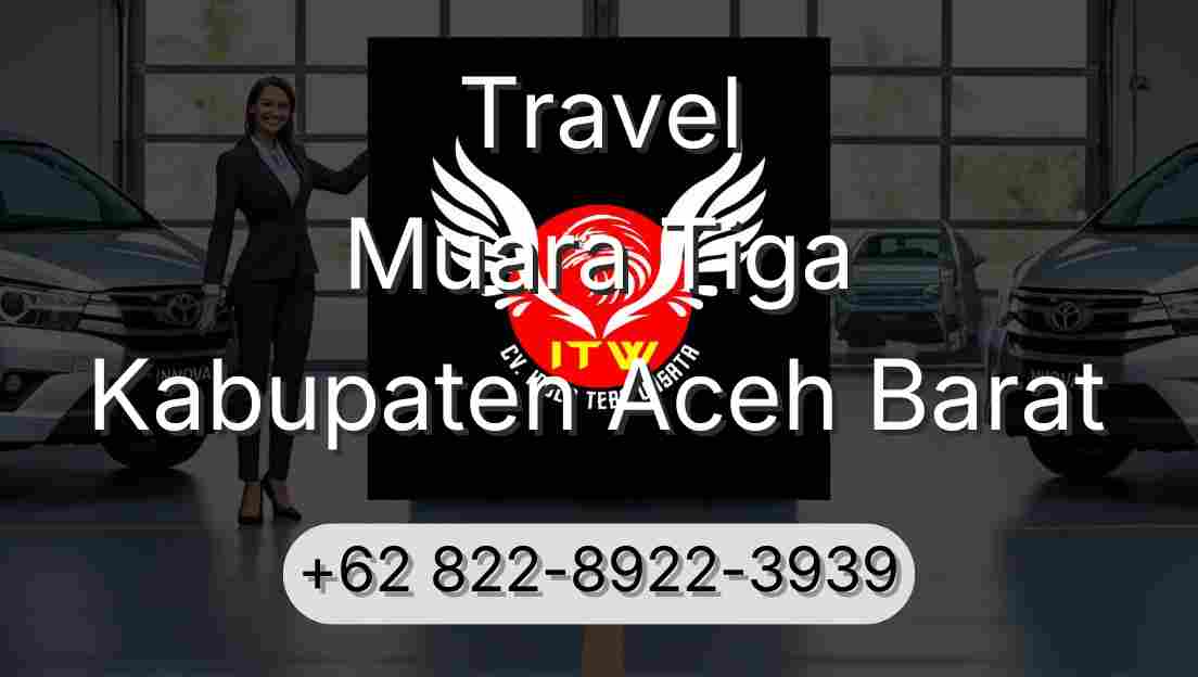 Travel Muara Tiga Kabupaten Aceh Barat