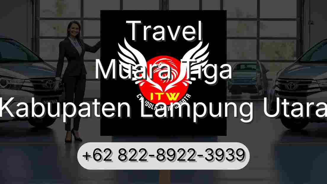 Travel Muara Tiga Kabupaten Lampung Utara