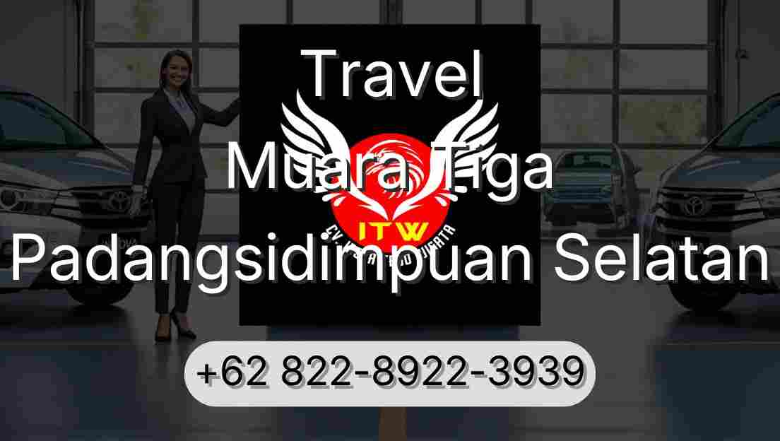 Travel Muara Tiga Padangsidimpuan Selatan