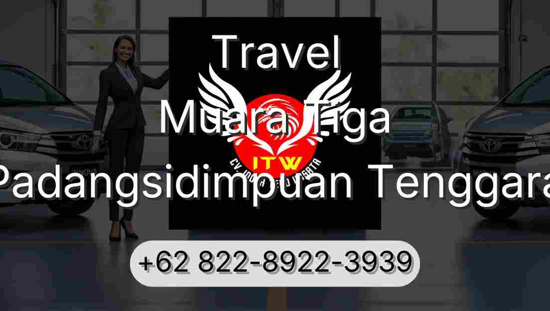 Travel Muara Tiga Padangsidimpuan Tenggara