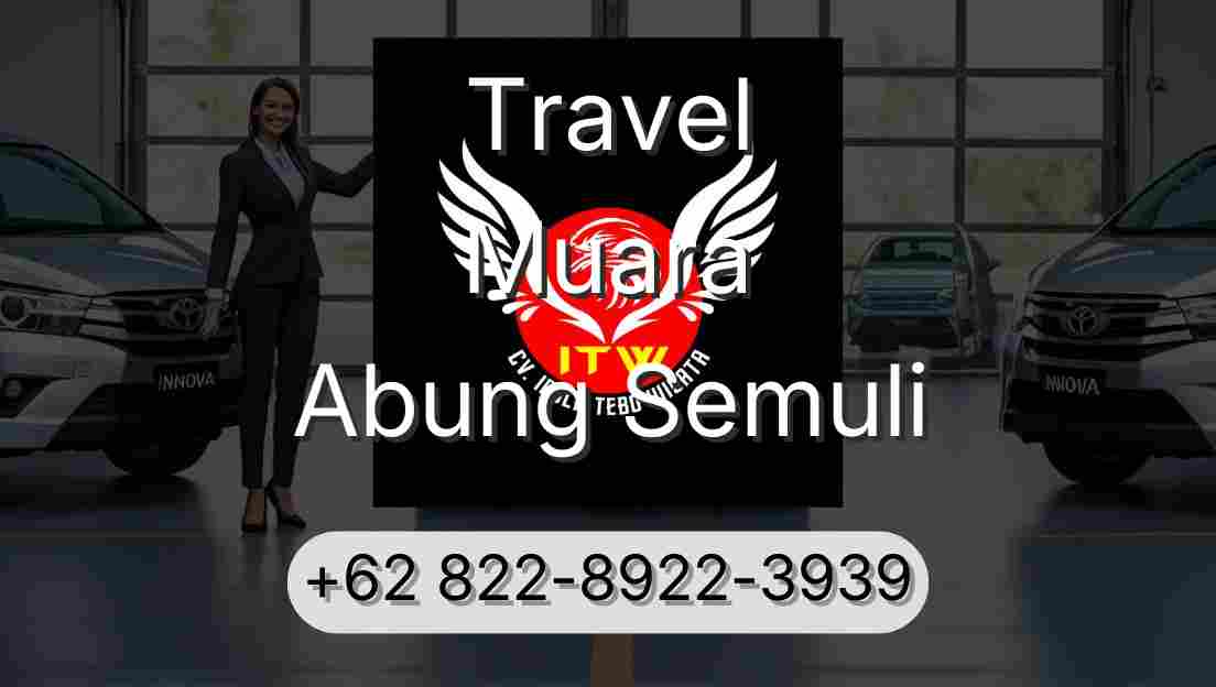 Travel Muara Abung Semuli