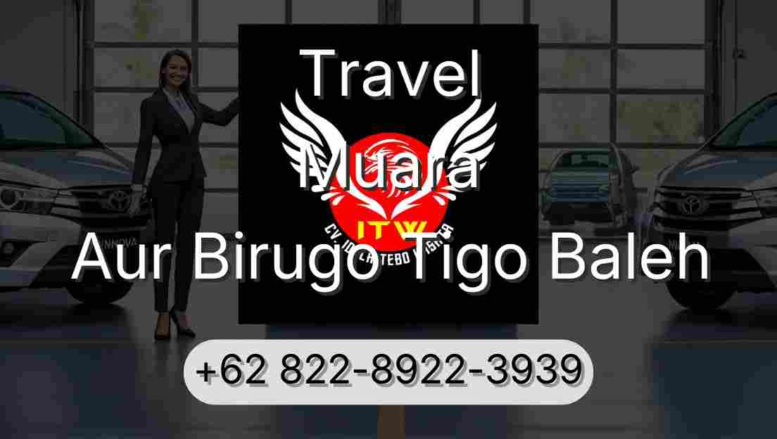 Travel Muara Aur Birugo Tigo Baleh