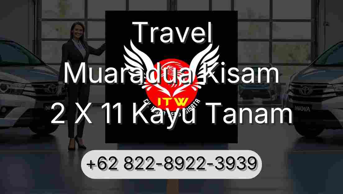 Travel Muaradua Kisam 2 X 11 Kayu Tanam