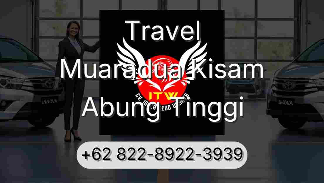 Travel Muaradua Kisam Abung Tinggi