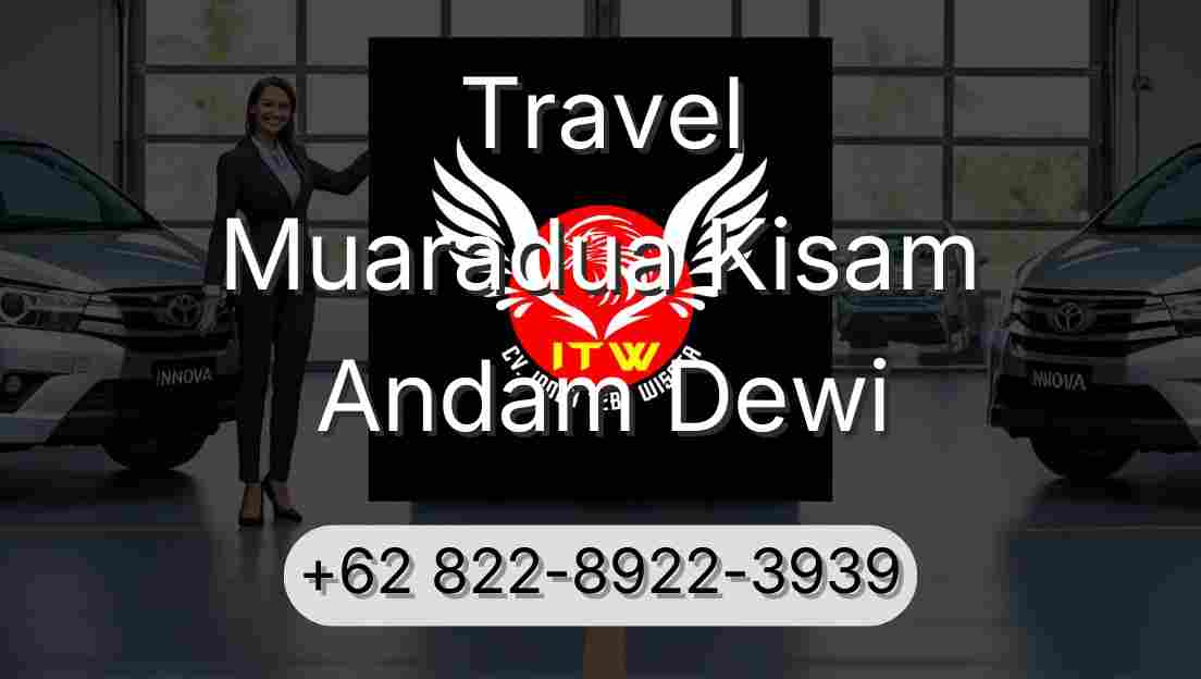 Travel Muaradua Kisam Andam Dewi