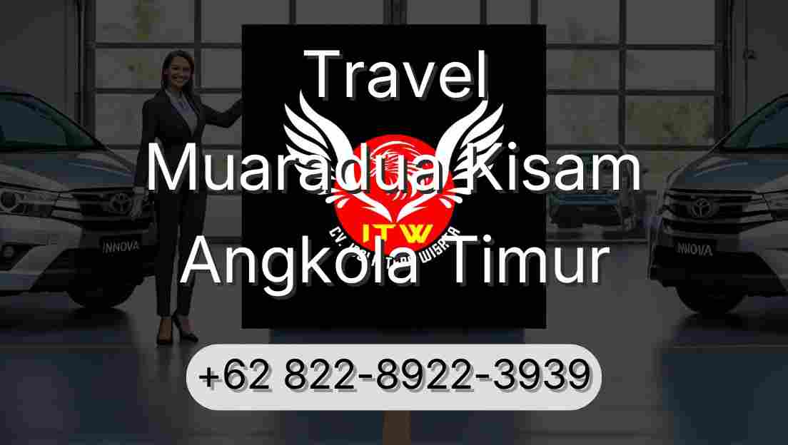 Travel Muaradua Kisam Angkola Timur