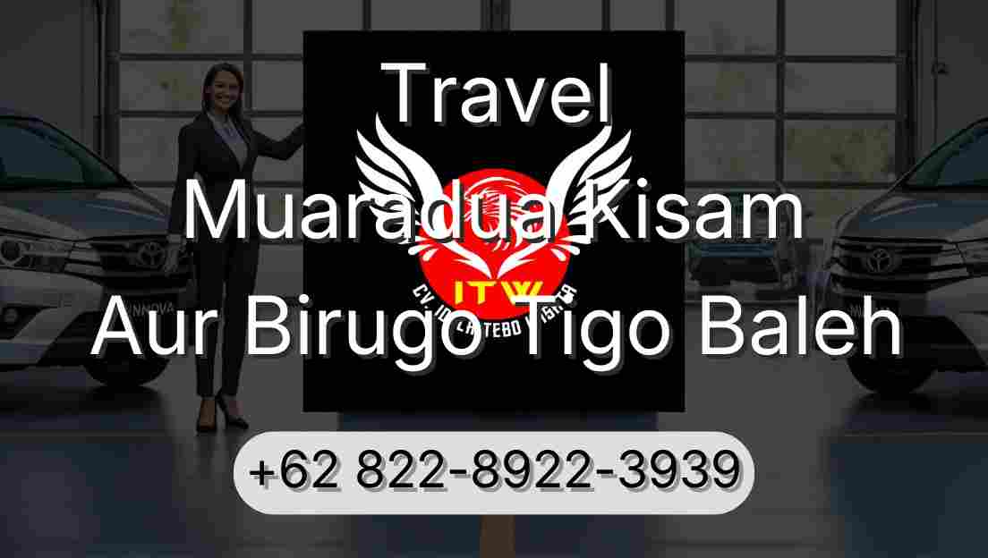 Travel Muaradua Kisam Aur Birugo Tigo Baleh