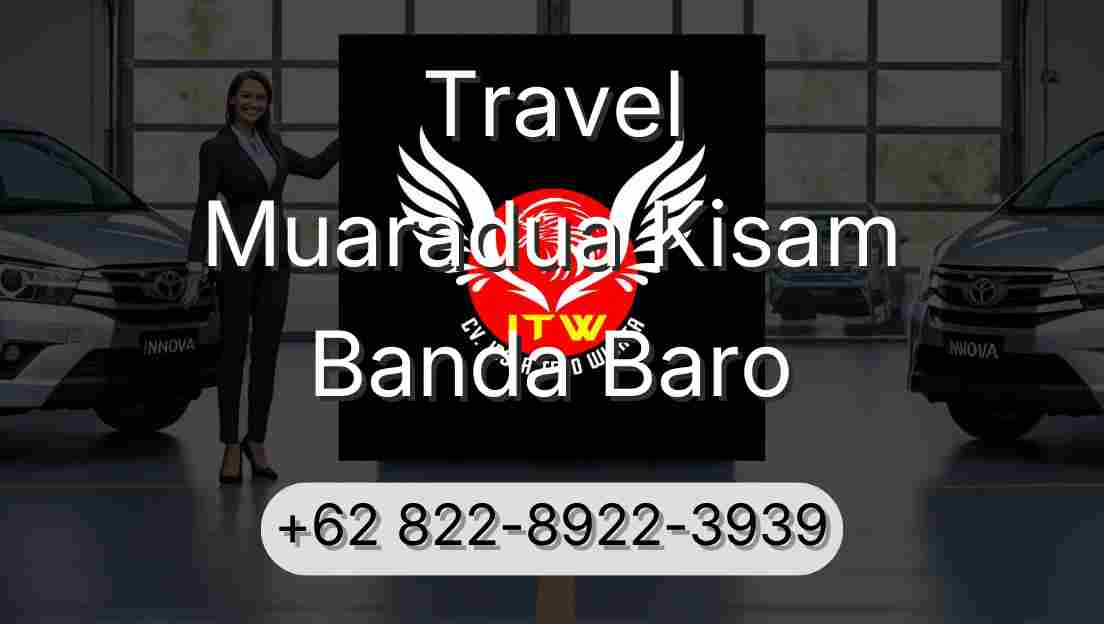 Travel Muaradua Kisam Banda Baro