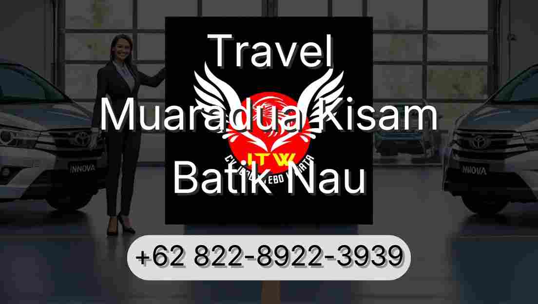 Travel Muaradua Kisam Batik Nau