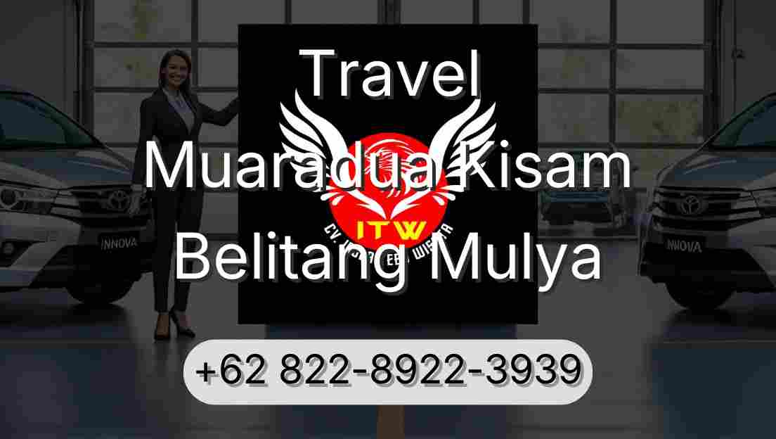 Travel Muaradua Kisam Belitang Mulya