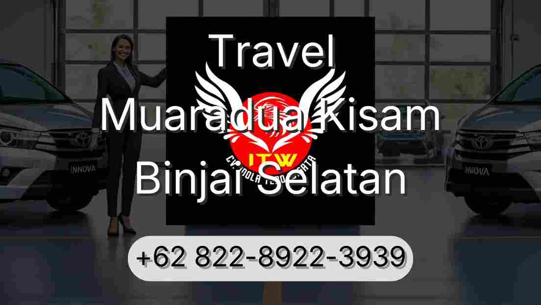 Travel Muaradua Kisam Binjai Selatan