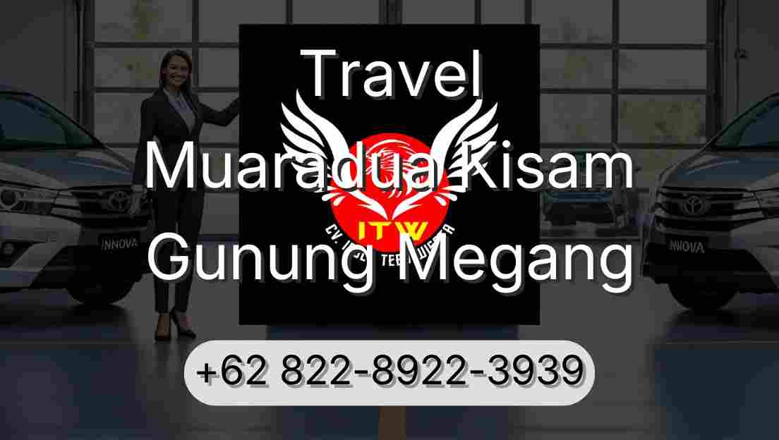 Travel Muaradua Kisam Gunung Megang
