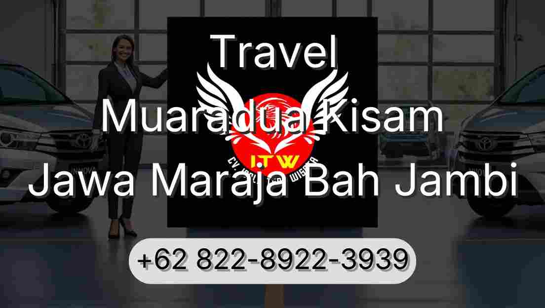 Travel Muaradua Kisam Jawa Maraja Bah Jambi