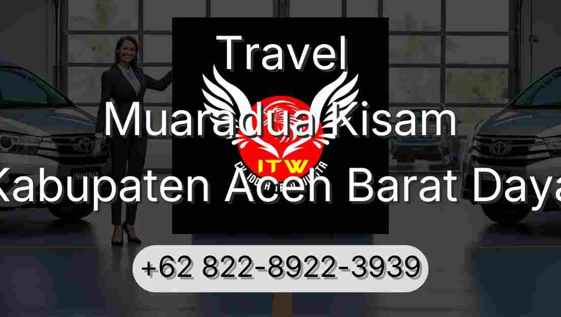 Travel Muaradua Kisam Kabupaten Aceh Barat Daya