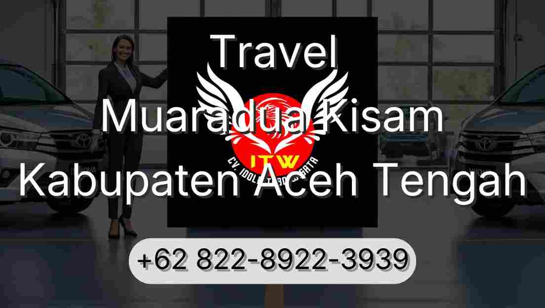 Travel Muaradua Kisam Kabupaten Aceh Tengah