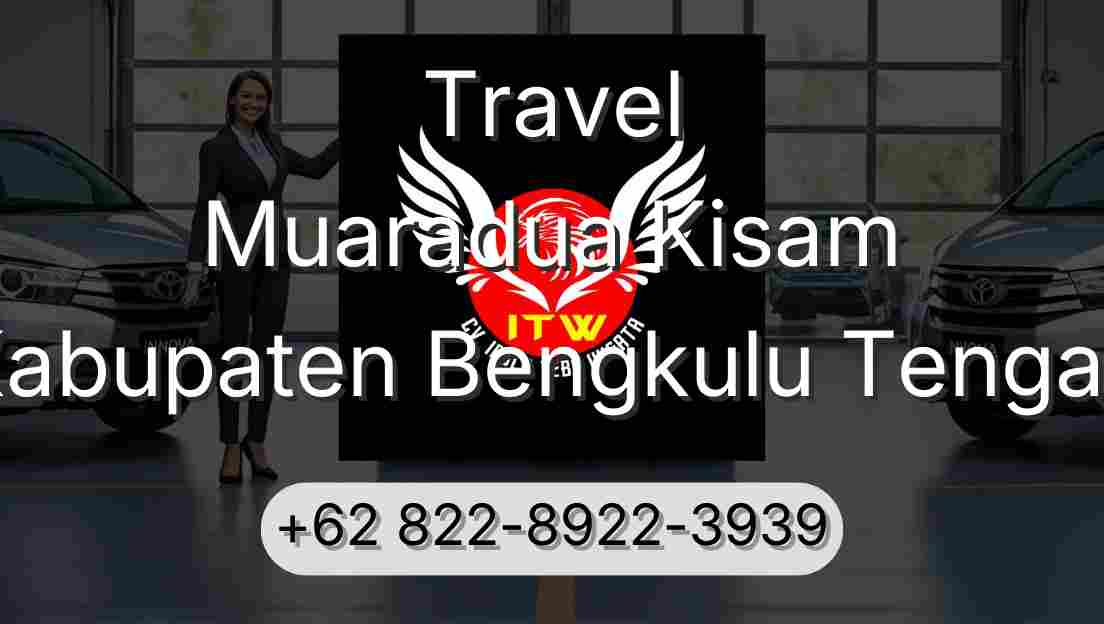 Travel Muaradua Kisam Kabupaten Bengkulu Tengah