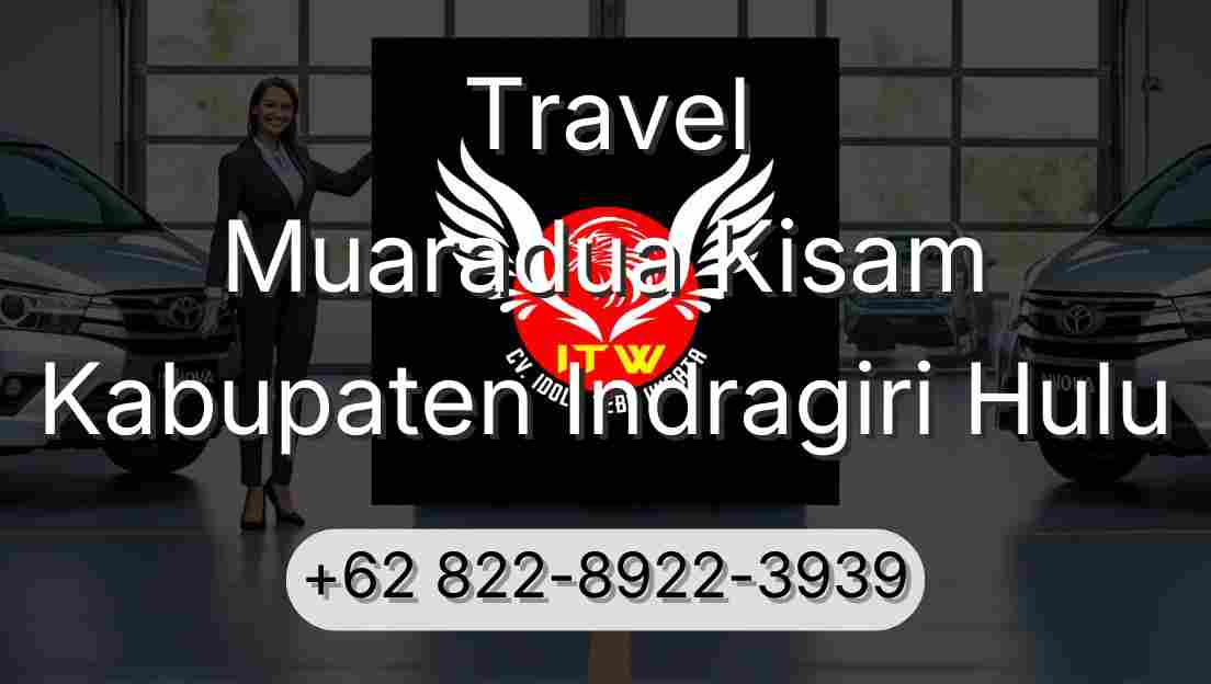 Travel Muaradua Kisam Kabupaten Indragiri Hulu
