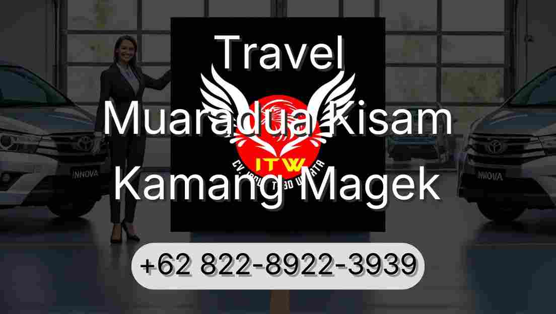 Travel Muaradua Kisam Kamang Magek