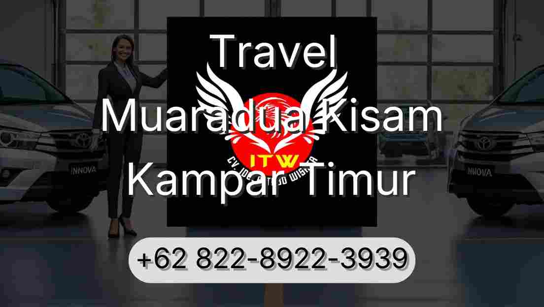 Travel Muaradua Kisam Kampar Timur