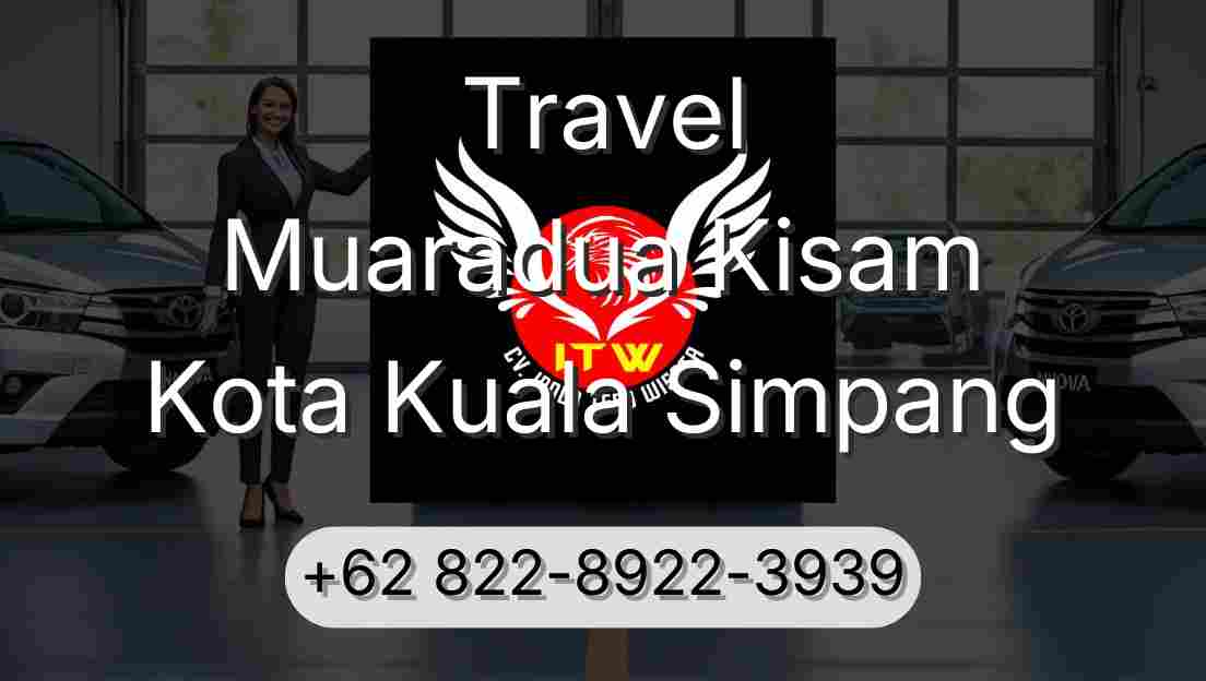 Travel Muaradua Kisam Kota Kuala Simpang