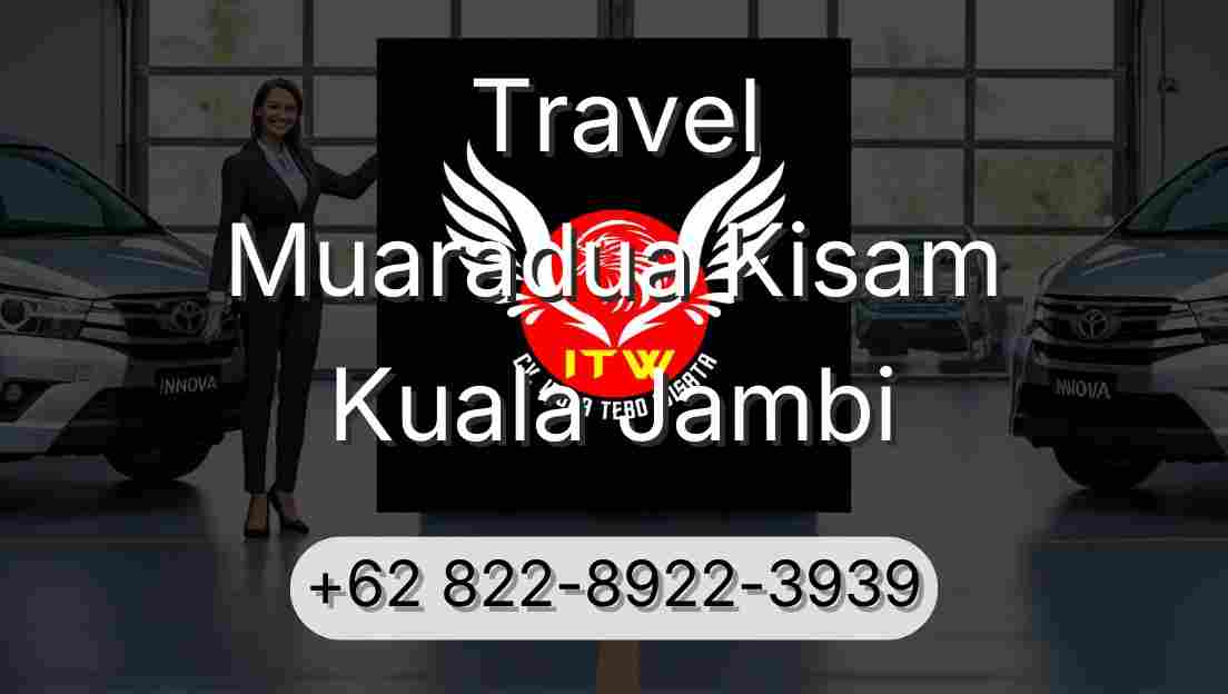 Travel Muaradua Kisam Kuala Jambi