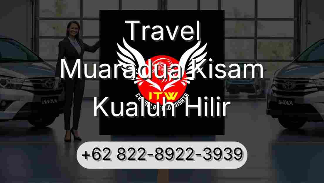 Travel Muaradua Kisam Kualuh Hilir