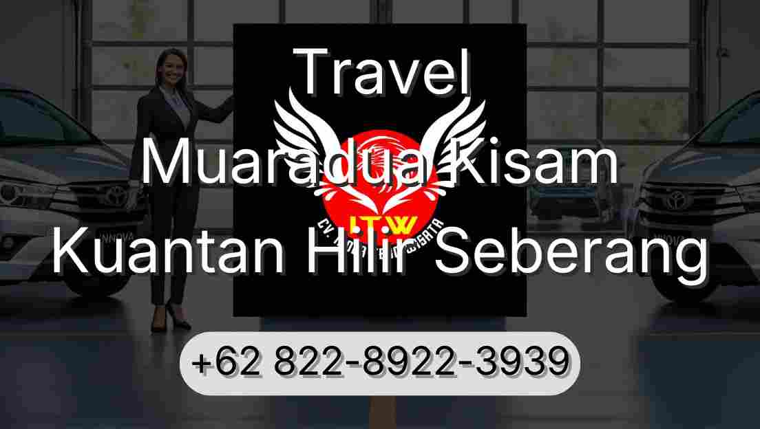 Travel Muaradua Kisam Kuantan Hilir Seberang