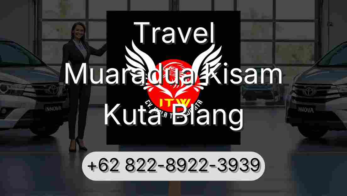Travel Muaradua Kisam Kuta Blang