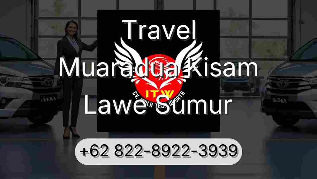 Travel Muaradua Kisam Lawe Sumur