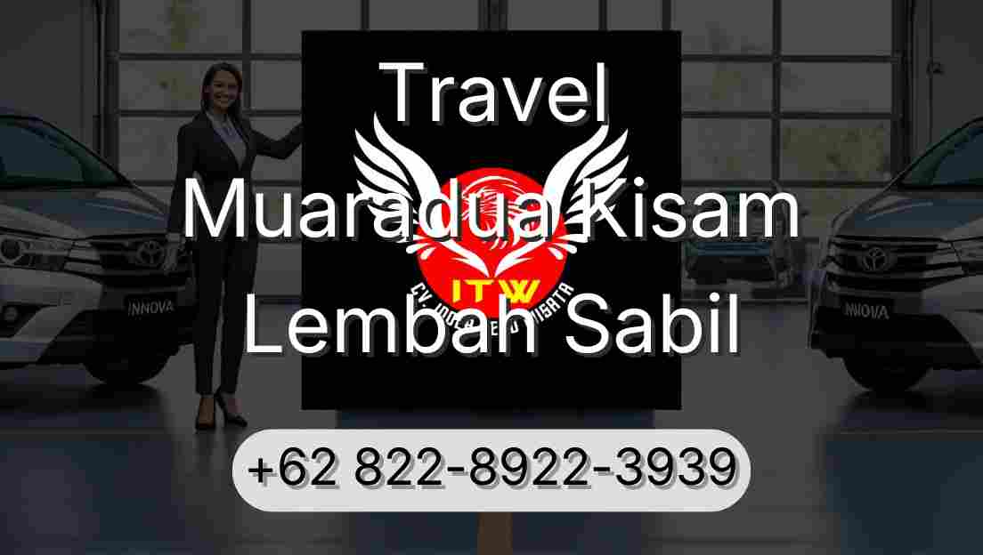 Travel Muaradua Kisam Lembah Sabil
