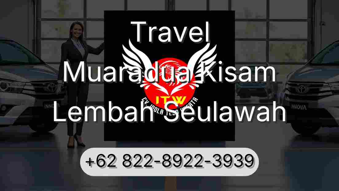 Travel Muaradua Kisam Lembah Seulawah