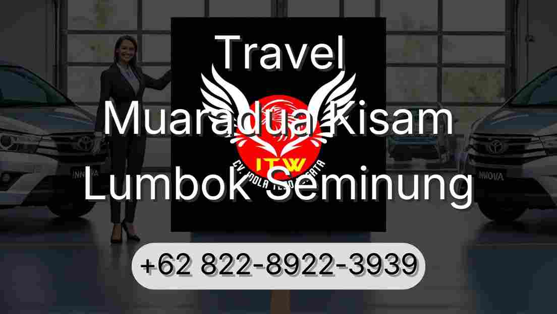 Travel Muaradua Kisam Lumbok Seminung