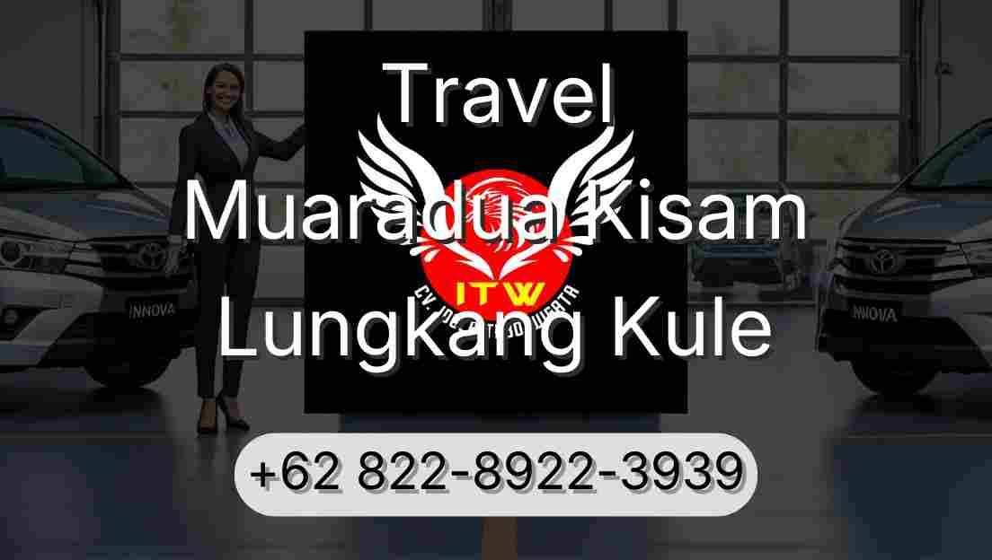 Travel Muaradua Kisam Lungkang Kule