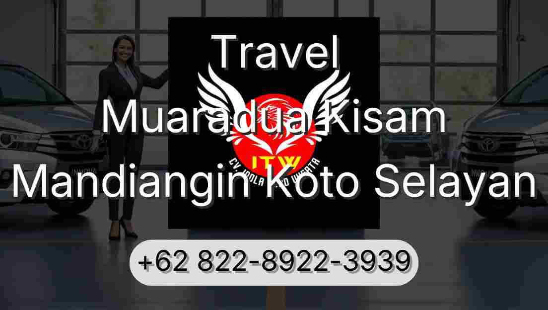 Travel Muaradua Kisam Mandiangin Koto Selayan