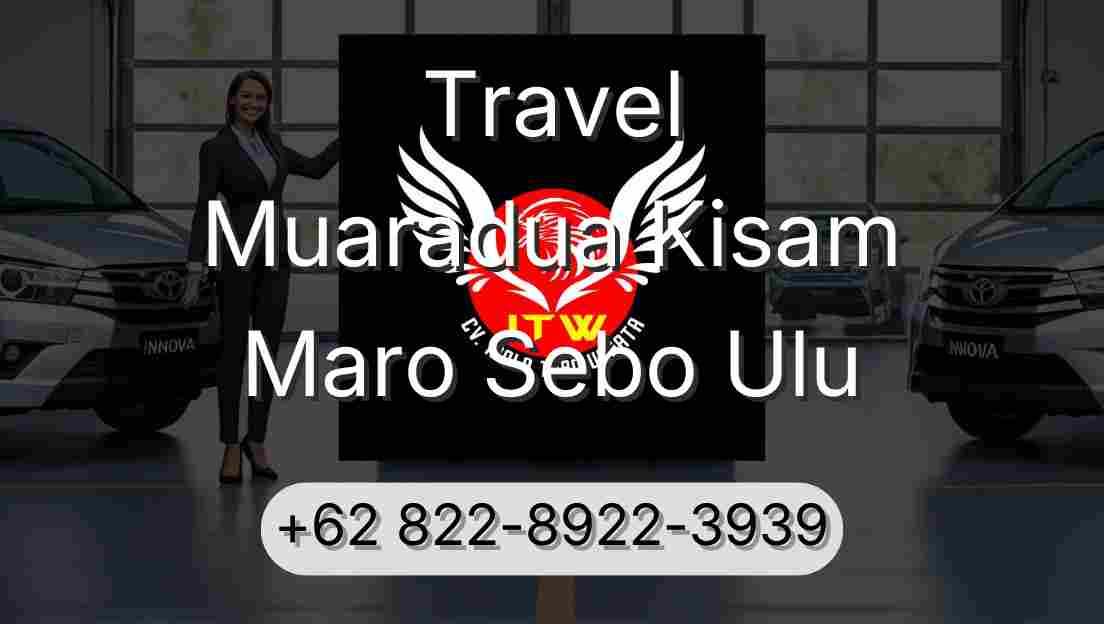Travel Muaradua Kisam Maro Sebo Ulu