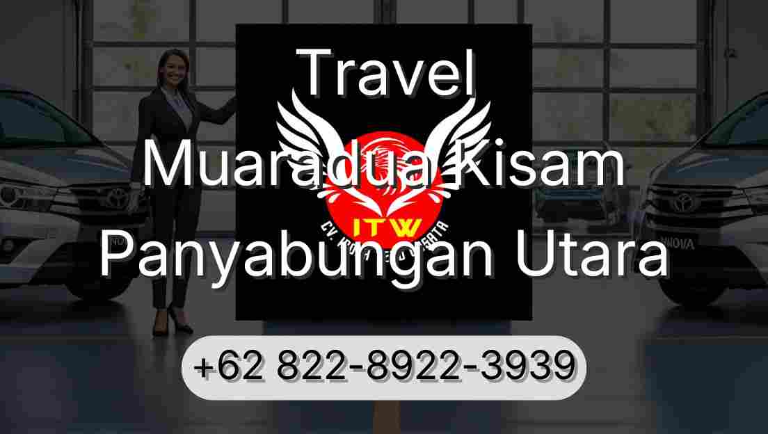 Travel Muaradua Kisam Panyabungan Utara