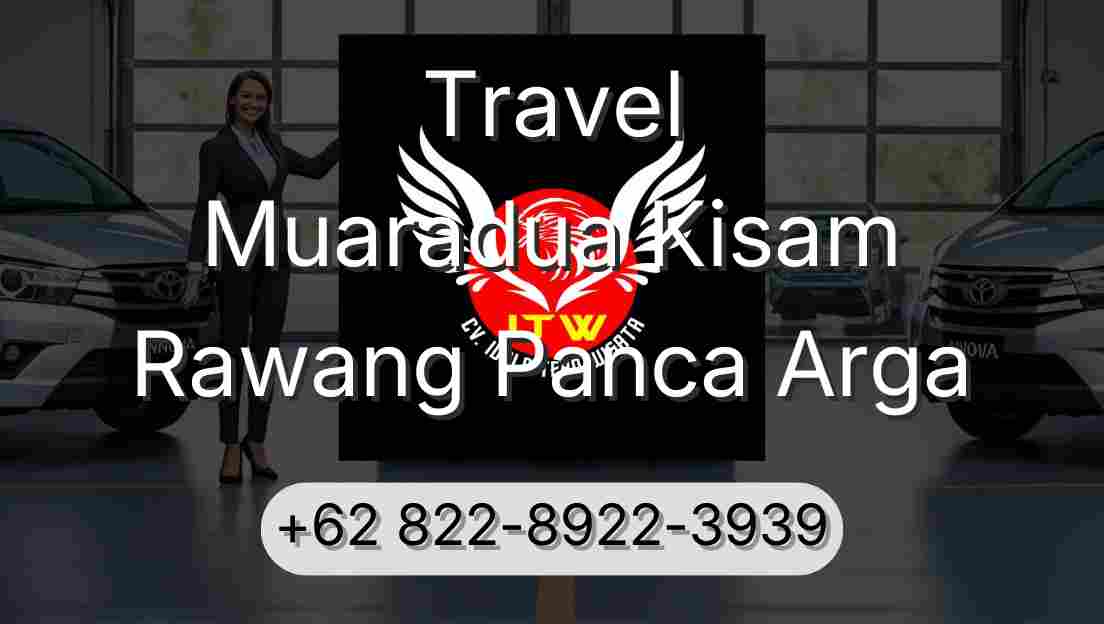 Travel Muaradua Kisam Rawang Panca Arga
