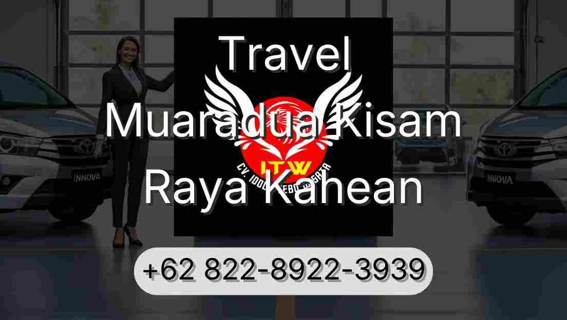 Travel Muaradua Kisam Raya Kahean