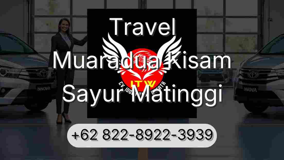 Travel Muaradua Kisam Sayur Matinggi