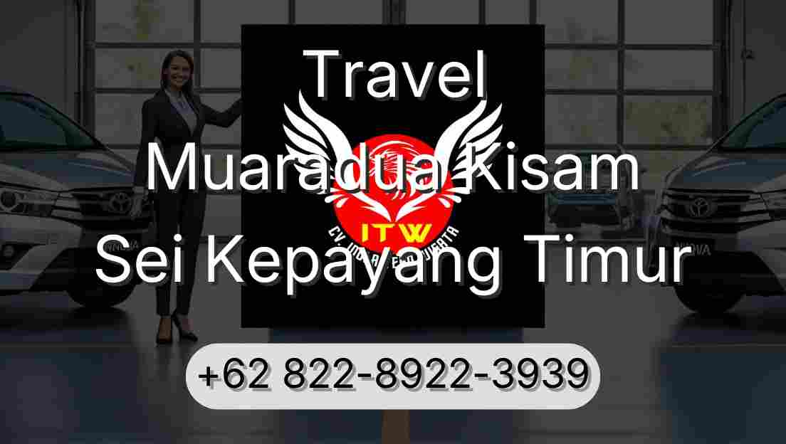 Travel Muaradua Kisam Sei Kepayang Timur