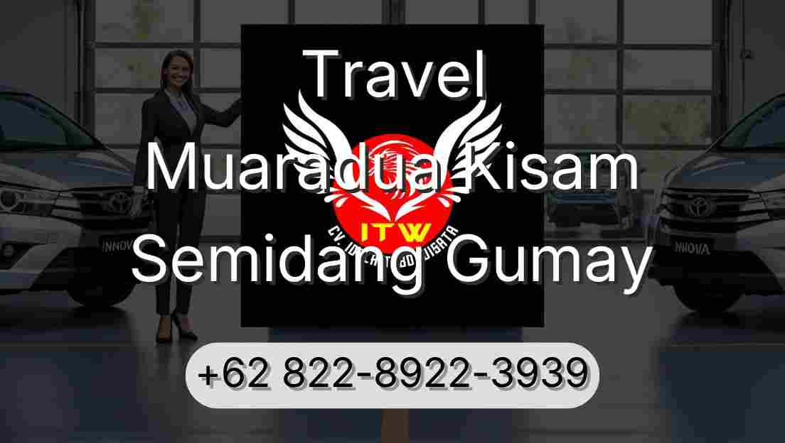 Travel Muaradua Kisam Semidang Gumay
