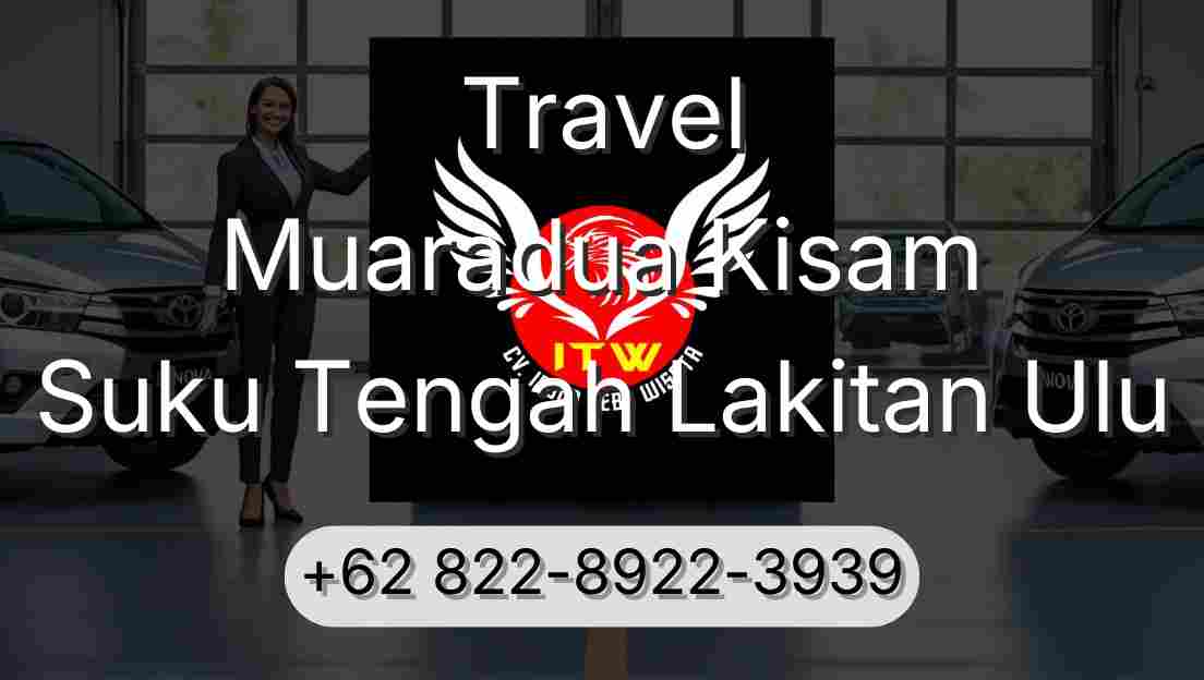 Travel Muaradua Kisam Suku Tengah Lakitan Ulu