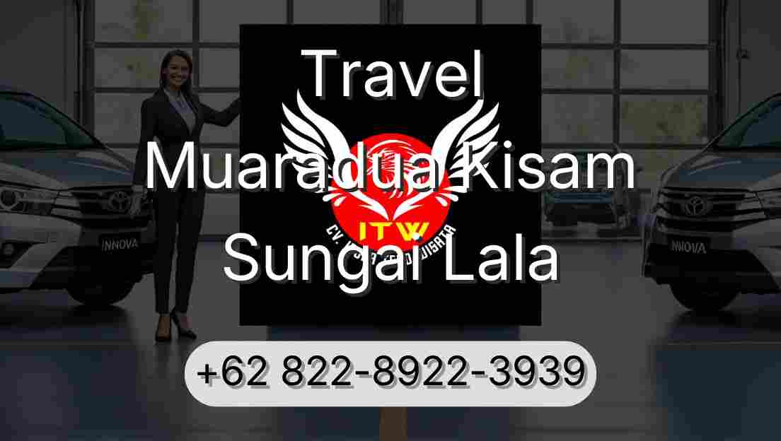 Travel Muaradua Kisam Sungai Lala